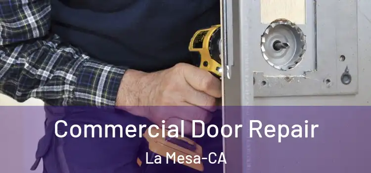  Commercial Door Repair La Mesa-CA