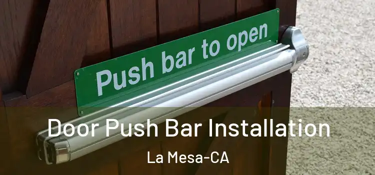 Door Push Bar Installation La Mesa-CA