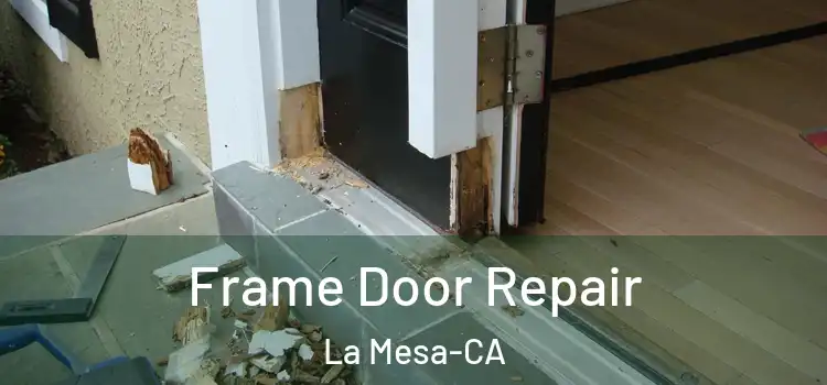  Frame Door Repair La Mesa-CA