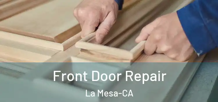  Front Door Repair La Mesa-CA