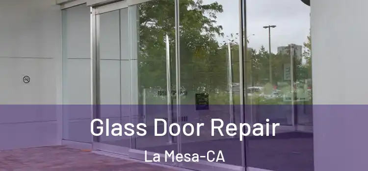  Glass Door Repair La Mesa-CA