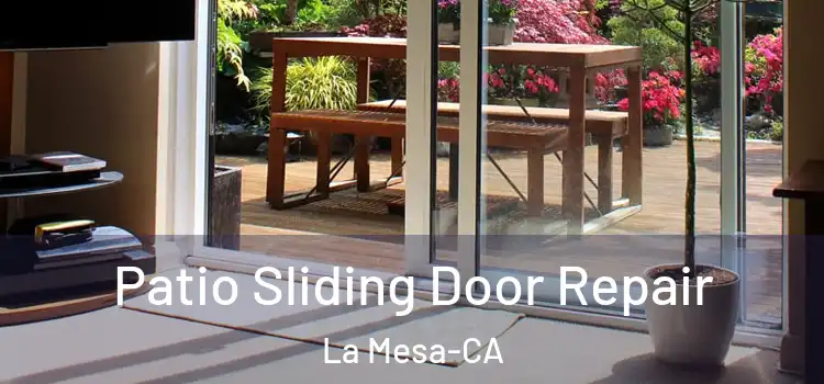  Patio Sliding Door Repair La Mesa-CA