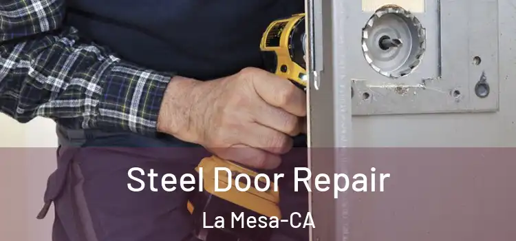  Steel Door Repair La Mesa-CA